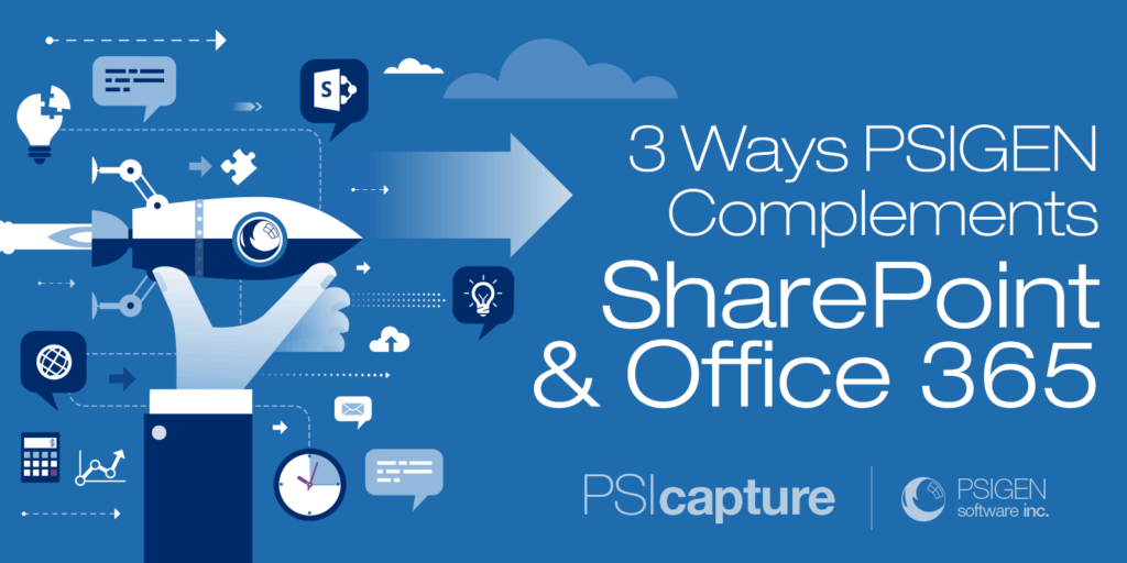 3 Ways to Use PSIGEN to Complement SharePoint & Office 365